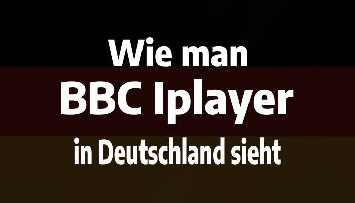 Wie man BBC Iplayer in Deutschland sieht