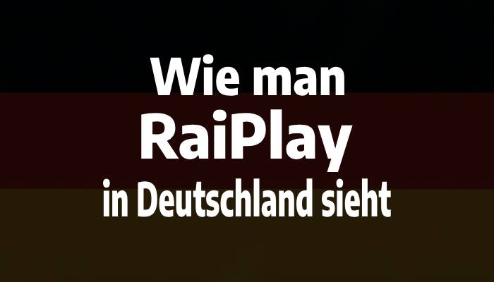 Wie man RaiPlay in Deutschland sieht