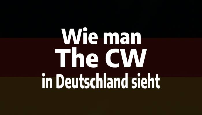 Wie man The CW in Deutschland sieht
