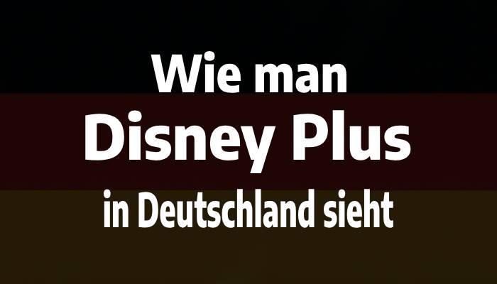 Wie man Disney Plus in Deutschland sieht