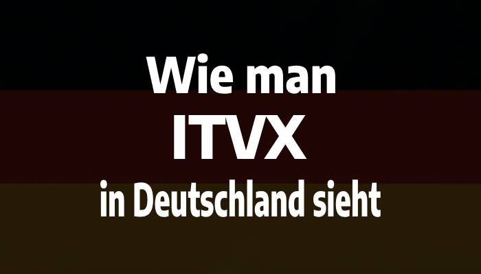 Wie man ITVX in Deutschland sieht